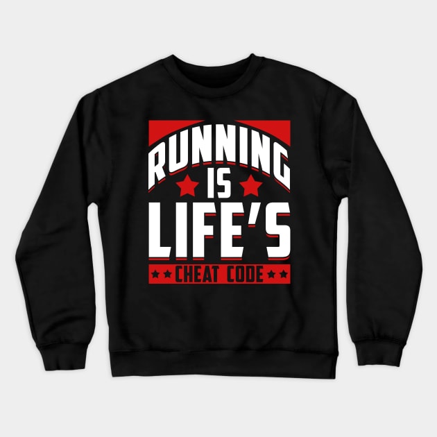 Running Is Life's Cheat Code Running Funny Crewneck Sweatshirt by thingsandthings